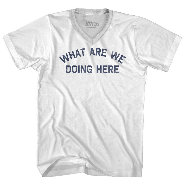 What Are We Doing Here Adult Tri-Blend V-neck T-shirt - White