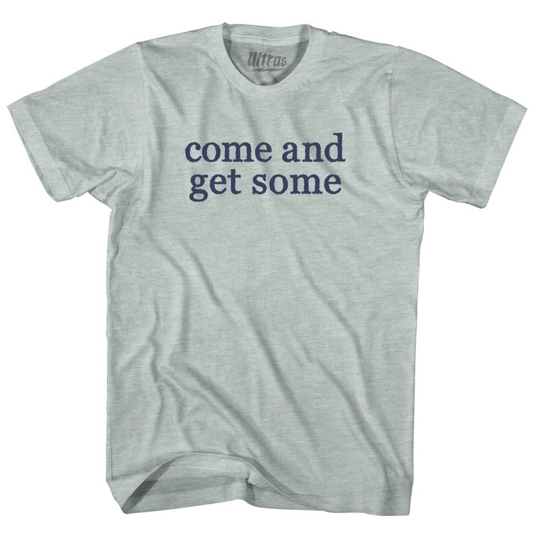 Come And Get Some Rage Font Adult Tri-Blend T-shirt - Athletic Cool Grey