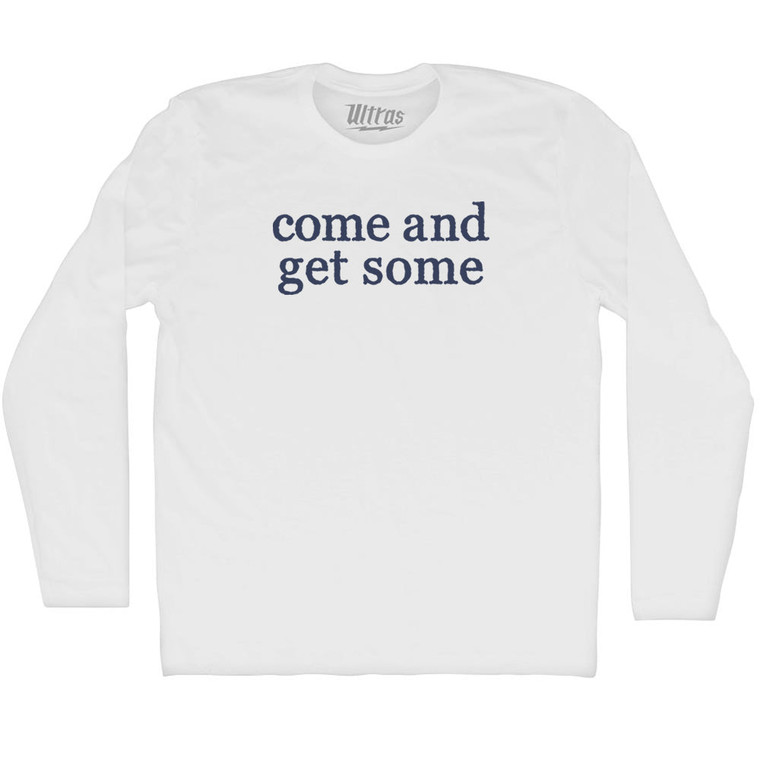 Come And Get Some Rage Font Adult Cotton Long Sleeve T-shirt - White