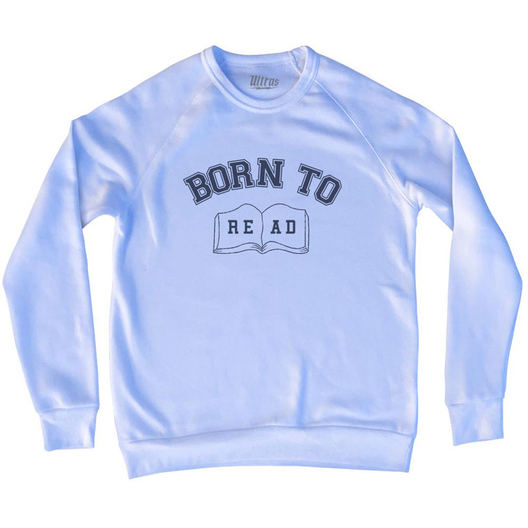 Born To Read Adult Tri-Blend Sweatshirt - White