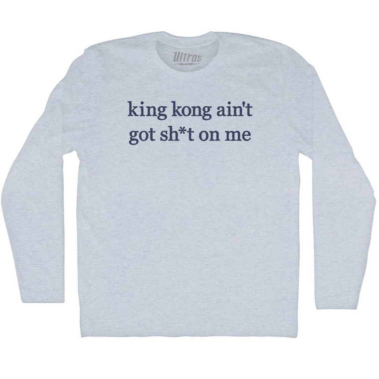 King Kong Ain't Got Shit On Me Rage Font Adult Tri-Blend Long Sleeve T-shirt - Athletic White