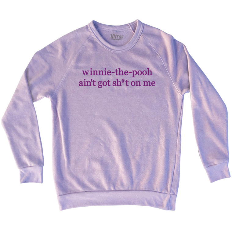 Winnie-The-Pooh Ain't Got Shit On Me Rage Font Adult Tri-Blend Sweatshirt - Pink