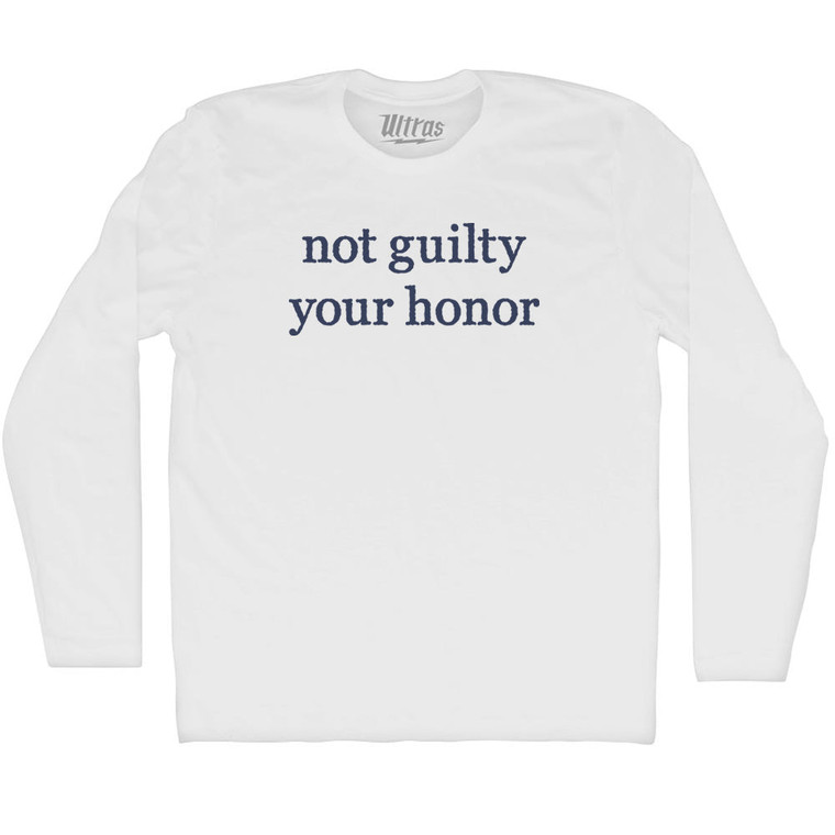 Not Guilty Your Honor Rage Font Adult Cotton Long Sleeve T-shirt - White