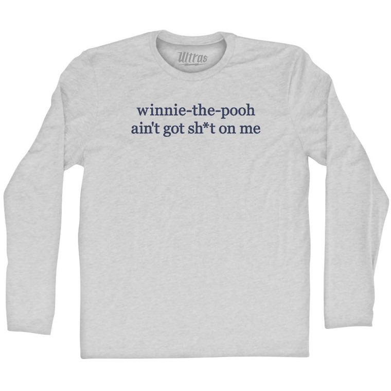 Winnie-The-Pooh Ain't Got Shit On Me Rage Font Adult Cotton Long Sleeve T-shirt - Grey Heather