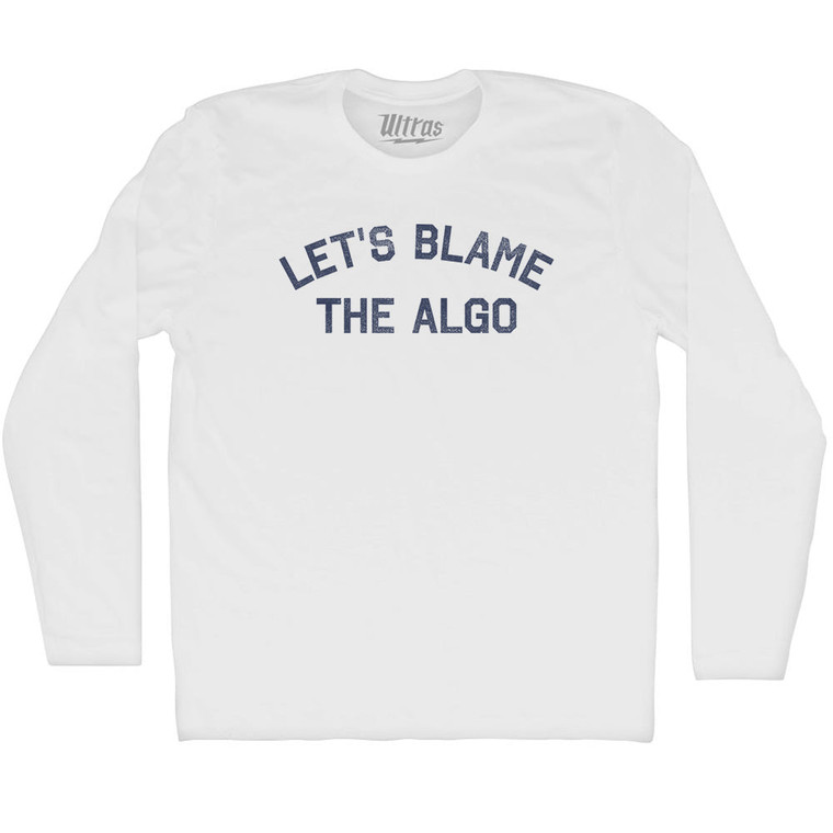 Let's Blame The Algo Adult Cotton Long Sleeve T-shirt - White
