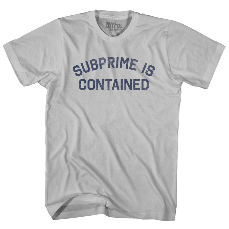Subprime Is Contained Adult Cotton T-shirt - Cool Grey