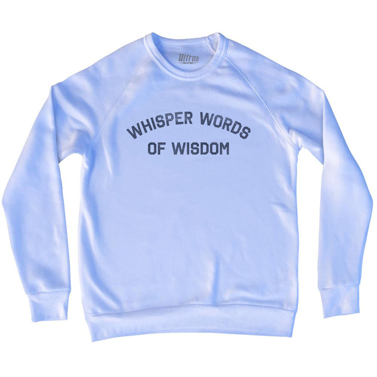 Whisper Words Of Wisdom Adult Tri-Blend Sweatshirt - White