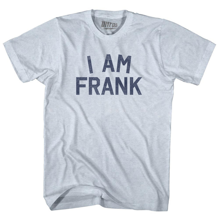 I Am Frank Adult Tri-Blend T-shirt - Athletic White
