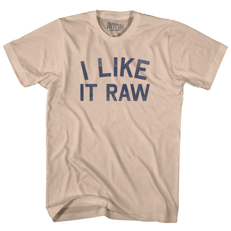 I Like It Raw Adult Cotton T-shirt - Creme