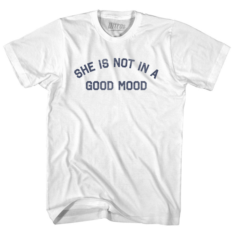 She Is Not In A Good Mood Womens Cotton Junior Cut T-Shirt - White