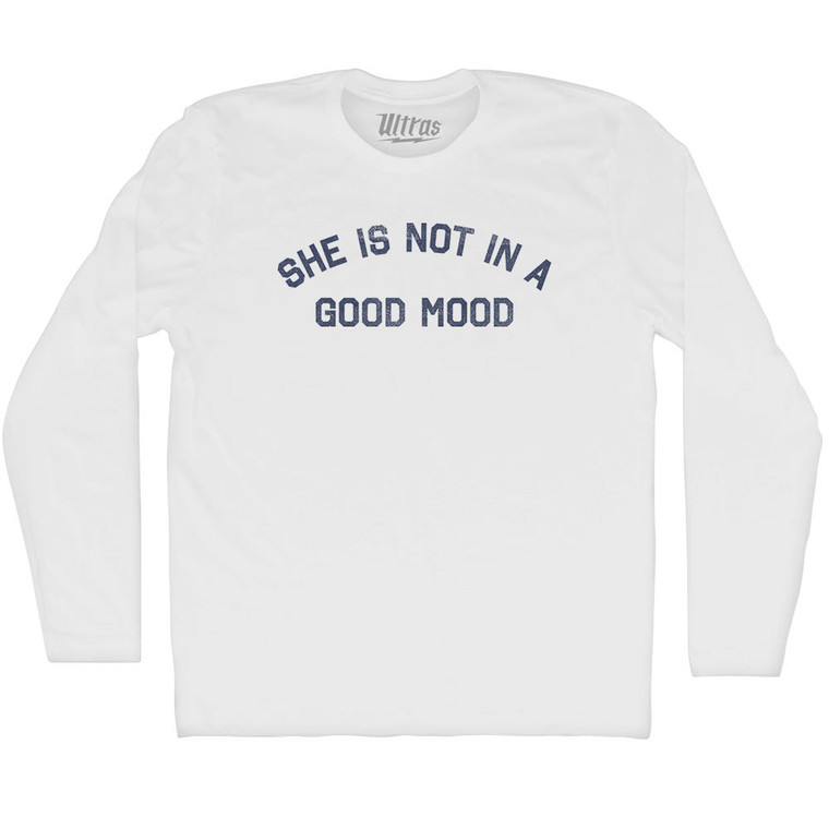 She Is Not In A Good Mood Adult Cotton Long Sleeve T-shirt - White