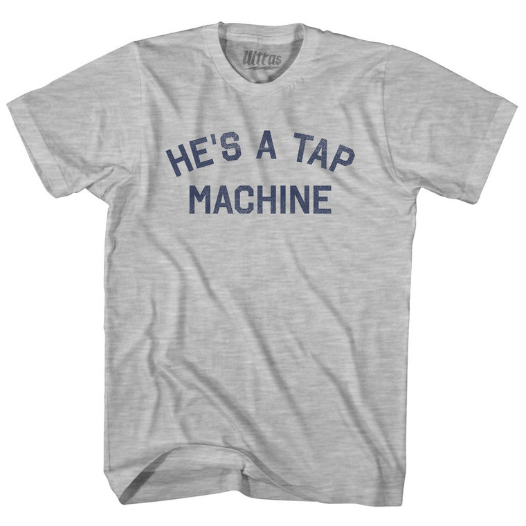 He'S A Tap Machine Womens Cotton Junior Cut T-Shirt - Grey Heather