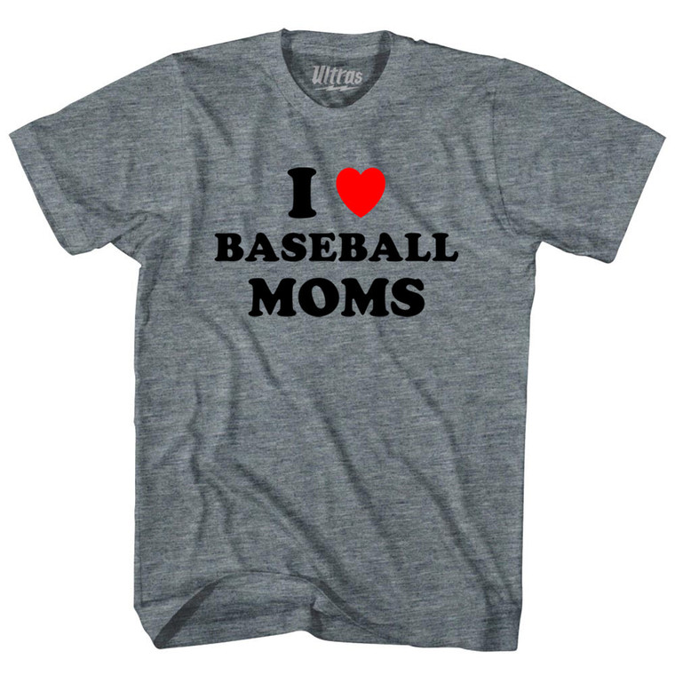 I Love Baseball Moms Adult Tri-Blend T-shirt - Athletic Grey
