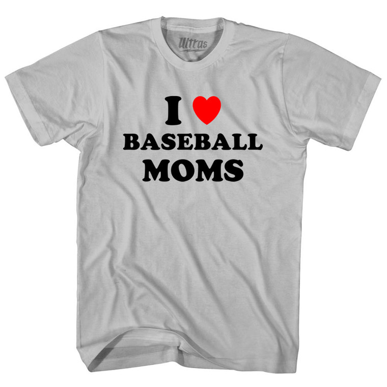 I Love Baseball Moms Adult Cotton T-shirt - Cool Grey