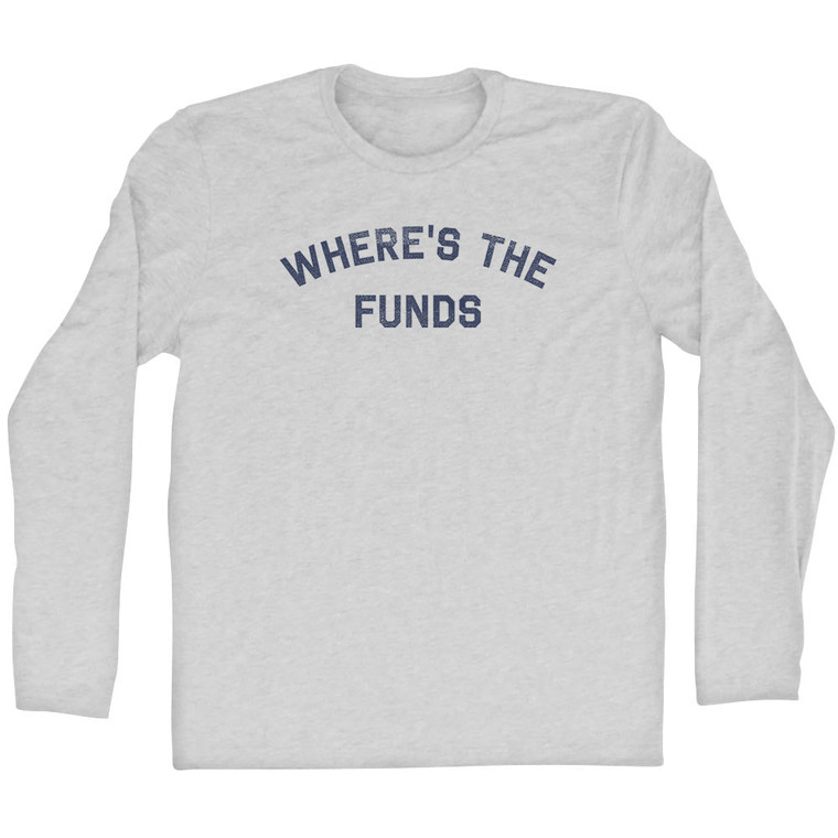 Where's The Funds Adult Cotton Long Sleeve T-shirt - Grey Heather