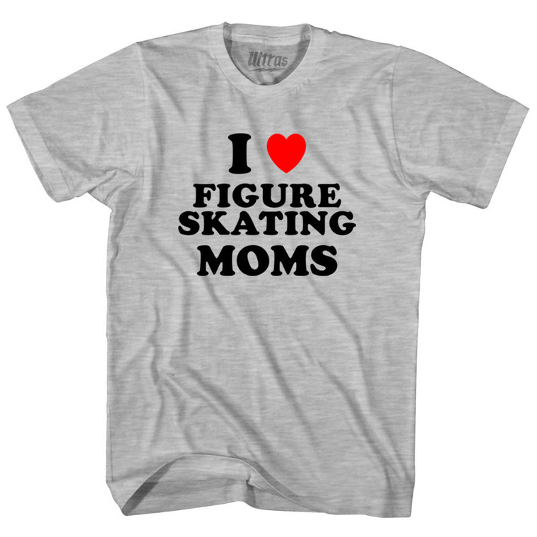 I Love Figure Skating Moms Womens Cotton Junior Cut T-Shirt - Grey Heather