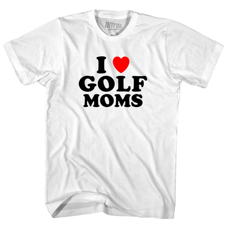 I Love Golf Moms Youth Cotton T-shirt - White