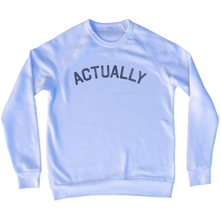 Actually Adult Tri-Blend Sweatshirt - White