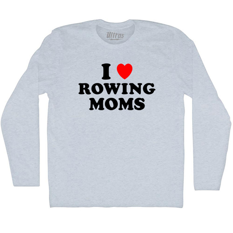 I Love Rowing Moms Adult Tri-Blend Long Sleeve T-shirt - Athletic White