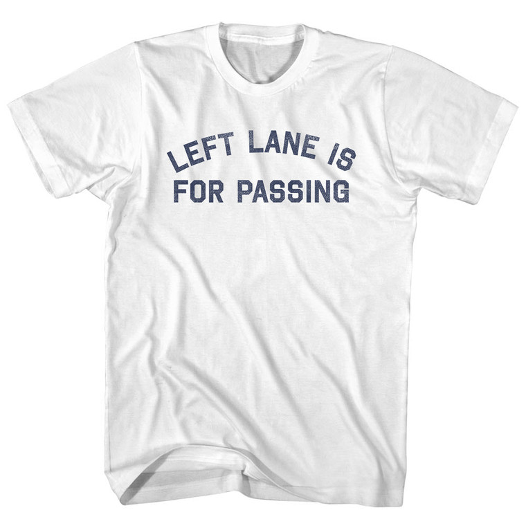 Left Lane Is For Passing Youth Cotton T-Shirt - White