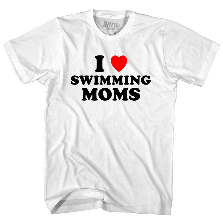 I Love Swimming Moms Adult Cotton T-shirt - White