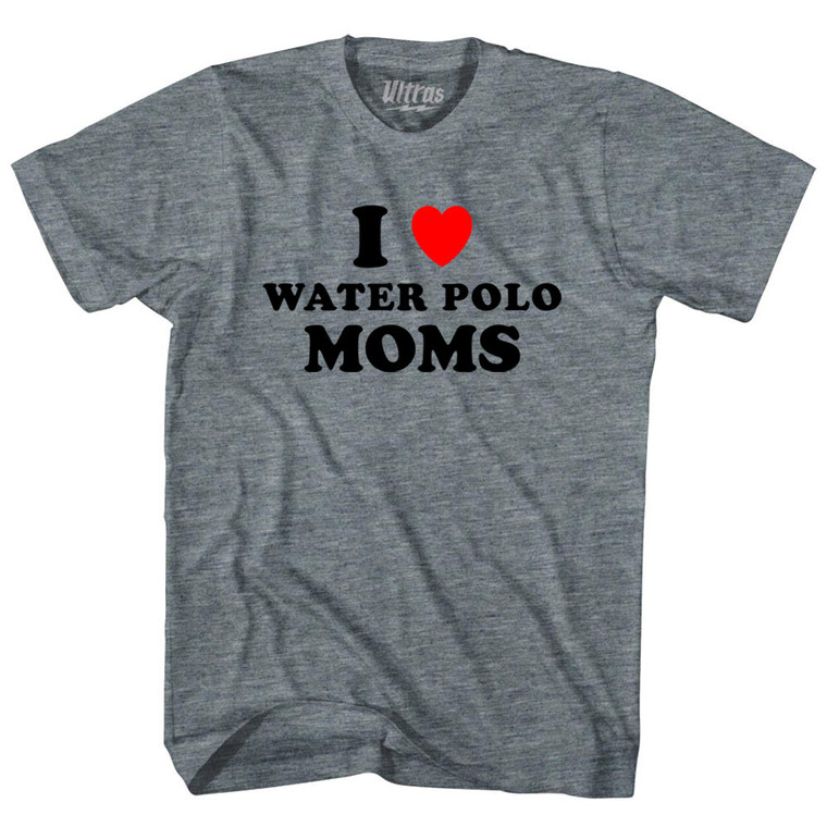 I Love Water Polo Moms Womens Tri-Blend Junior Cut T-Shirt - Athletic Grey
