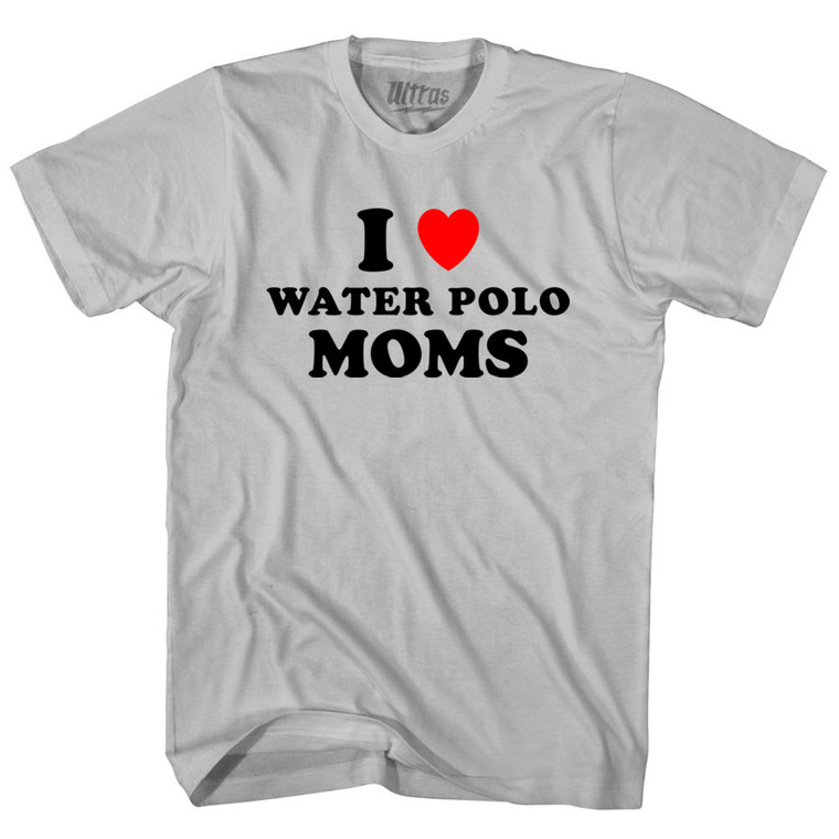I Love Water Polo Moms Adult Cotton T-shirt - Cool Grey