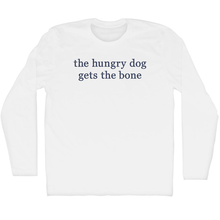 The Hungry Gog Gets The Bone Rage Font Adult Cotton Long Sleeve T-shirt - White