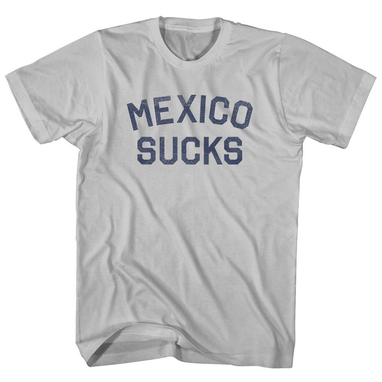 Mexico Sucks Adult Cotton T-shirt - Cool Grey