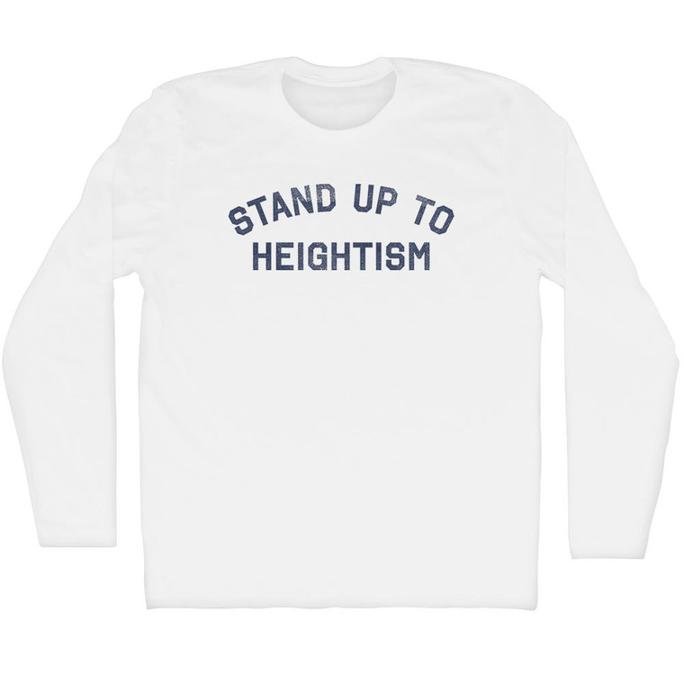 Stand Up To Heightism Adult Cotton Long Sleeve T-shirt - White
