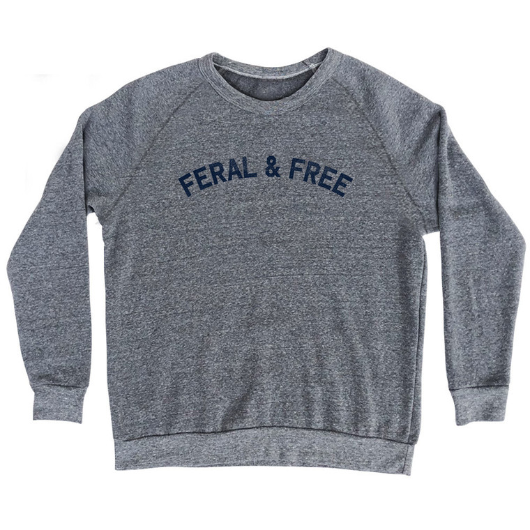 Feral & Free Adult Tri-Blend Sweatshirt - Athletic Grey