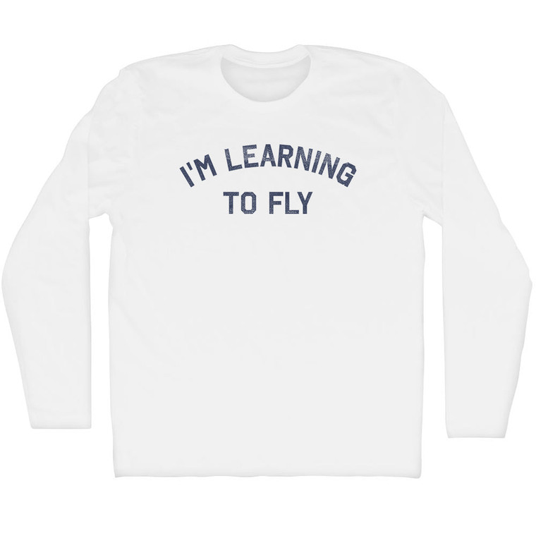 I'm Learning To Fly Adult Cotton Long Sleeve T-shirt - White