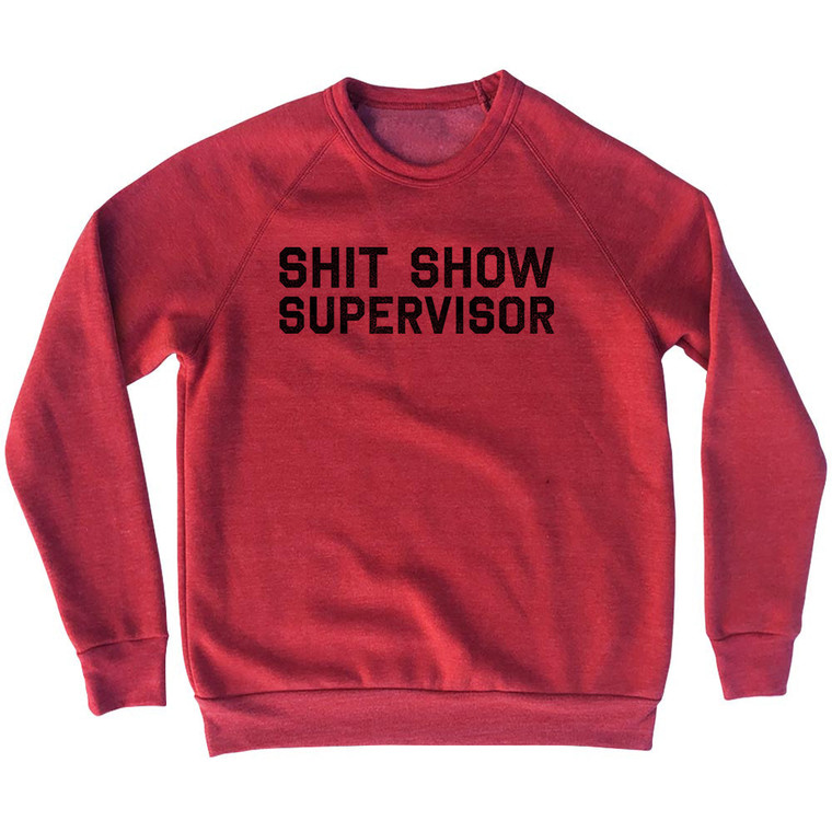 Shit Show Supervisor Adult Tri-Blend Sweatshirt - Red Heather