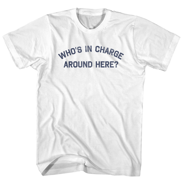 Who's In Charge Around Here Youth Cotton T-shirt - White