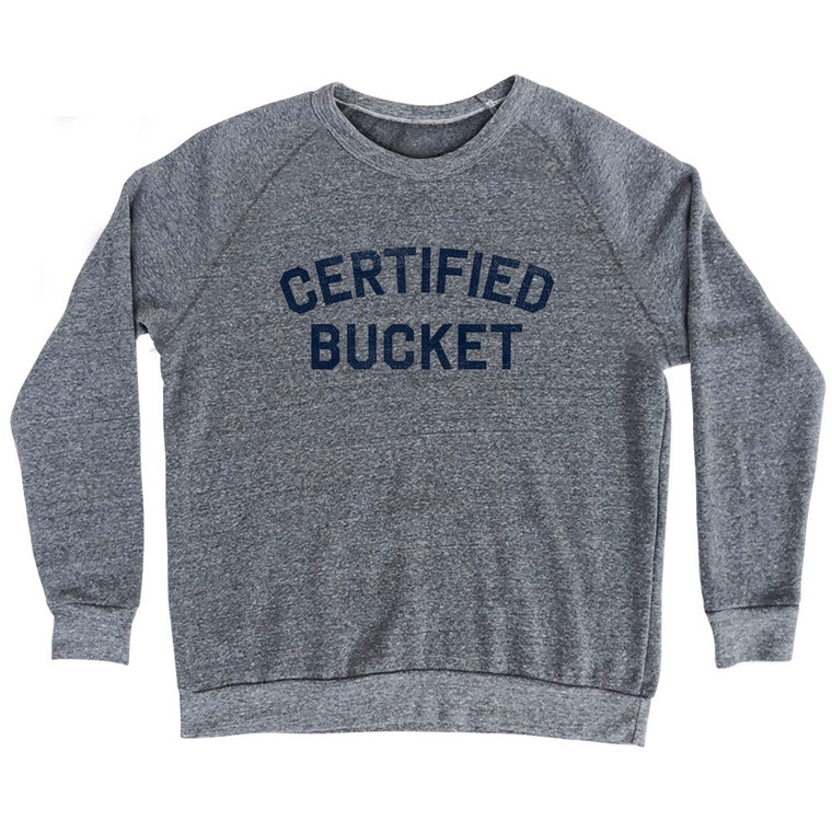 Certified Bucket Adult Tri-Blend Sweatshirt - Athletic Grey