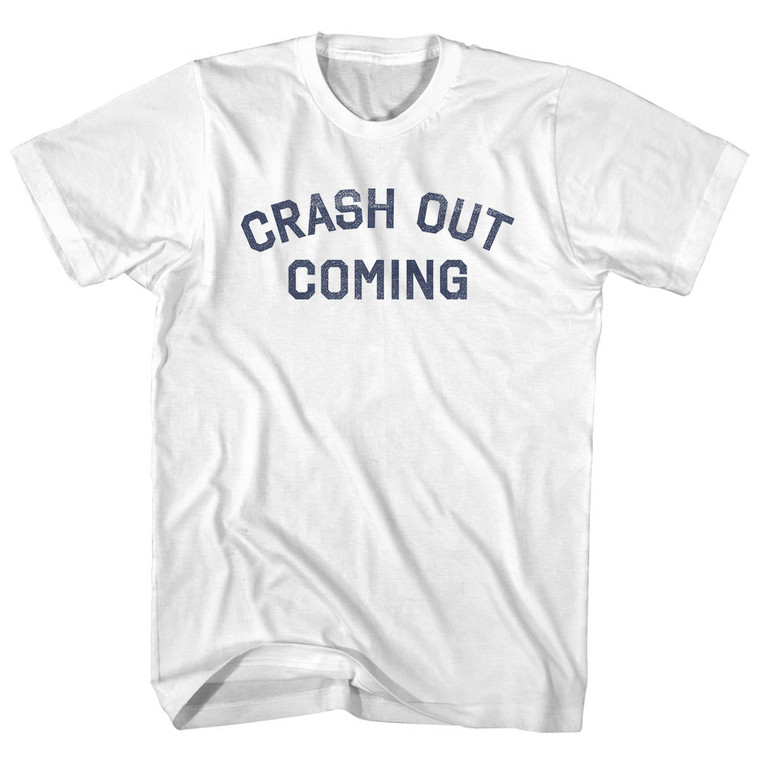 Crash Out Coming Adult Cotton T-shirt - White