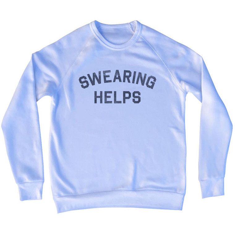Swearing Helps Adult Tri-Blend Sweatshirt - White