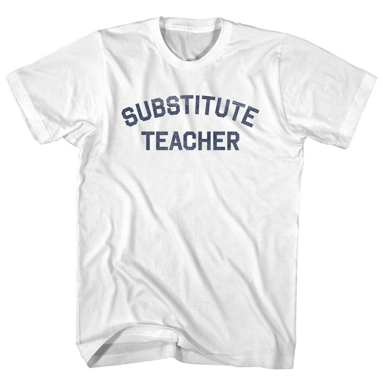 Substitute Teacher Adult Cotton T-shirt - White