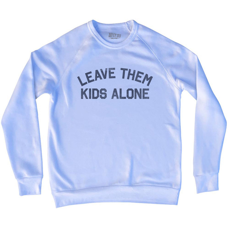 Leave Them Kids Alone Adult Tri-Blend Sweatshirt - White