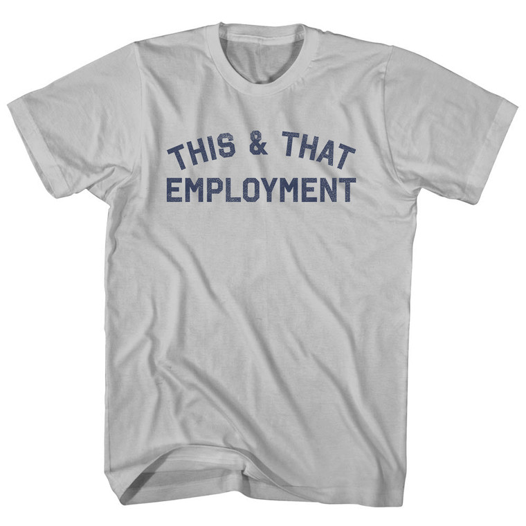 This & That Employment Adult Cotton T-shirt - Cool Grey