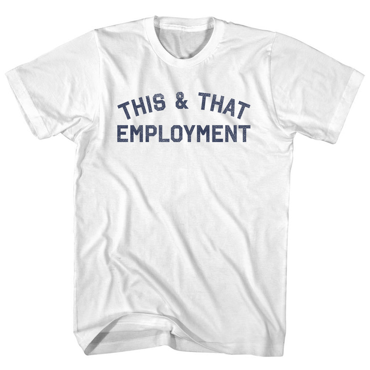 This & That Employment Adult Cotton T-shirt - White