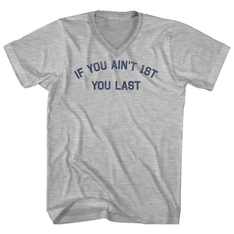 If You Ain't 1st You Last Adult Cotton V-neck T-shirt - Grey Heather