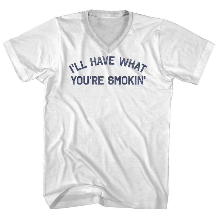 I'll Have What You're Smokin' Adult Cotton V-neck T-shirt - White