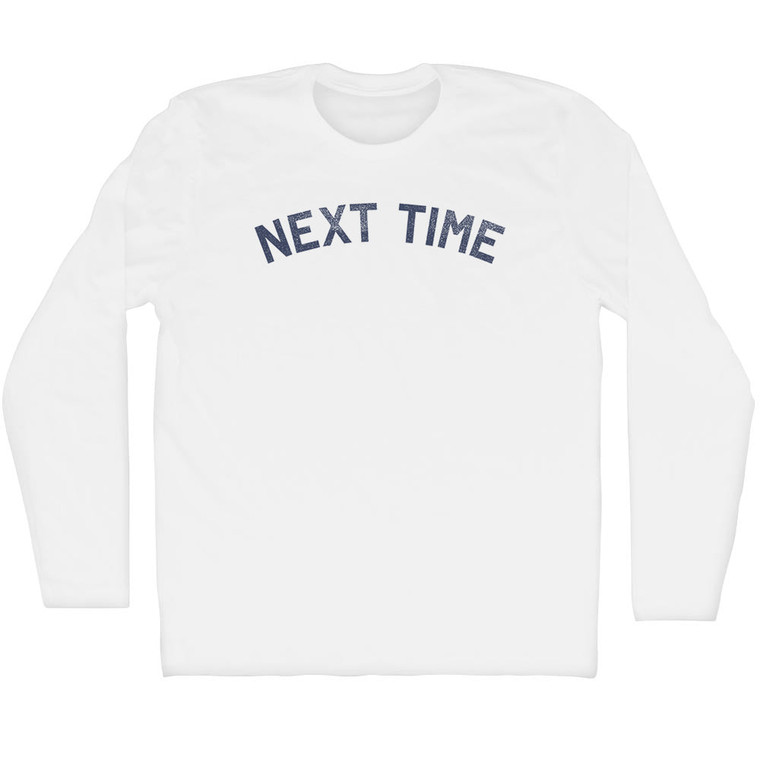Next Time Adult Cotton Long Sleeve T-shirt - White