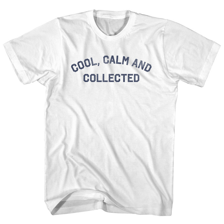 Cool, Calm And Collected Adult Cotton T-shirt - White