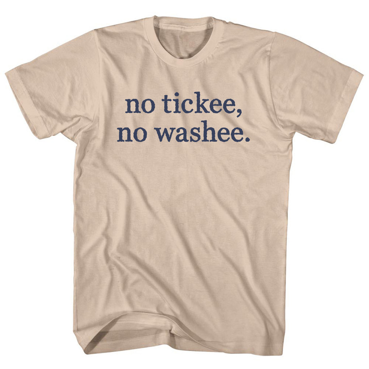 No Tickee, No Washee. Rage Font Adult Cotton T-shirt - Creme