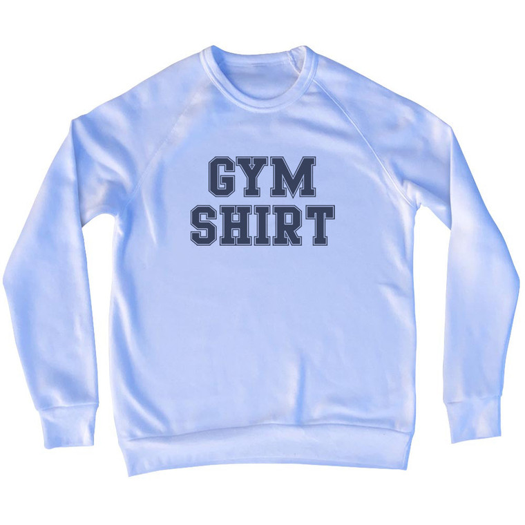 Gym Shirt Adult Tri-Blend Sweatshirt - White