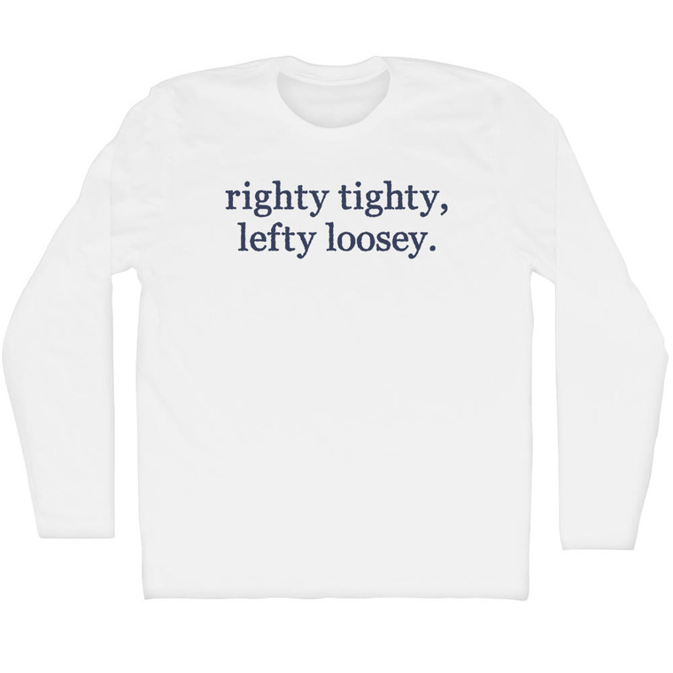 Righty Tighty, Lefty Loosey. Rage Font Adult Cotton Long Sleeve T-shirt - White