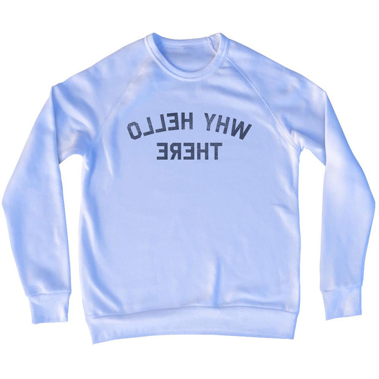 Why Hello There Mirror Image Adult Tri-Blend Sweatshirt - White