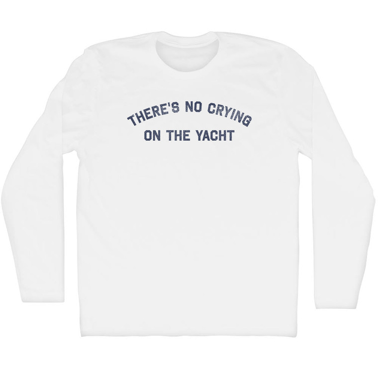 There's No Crying On The Yacht Adult Cotton Long Sleeve T-shirt - White